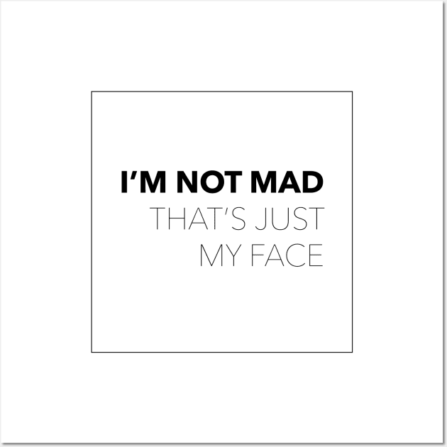 RBF - I'm not mad. That's just my face. Wall Art by heidistockcreative